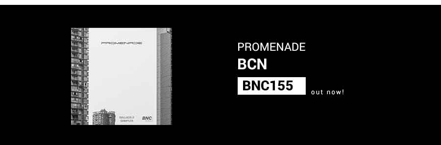 BNC155 is Out Now! BCN | Promenade