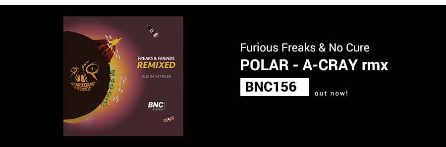 BNC156 is Out Now! POLAR (A-CRAY rmx) | Furious Freaks & No Cure