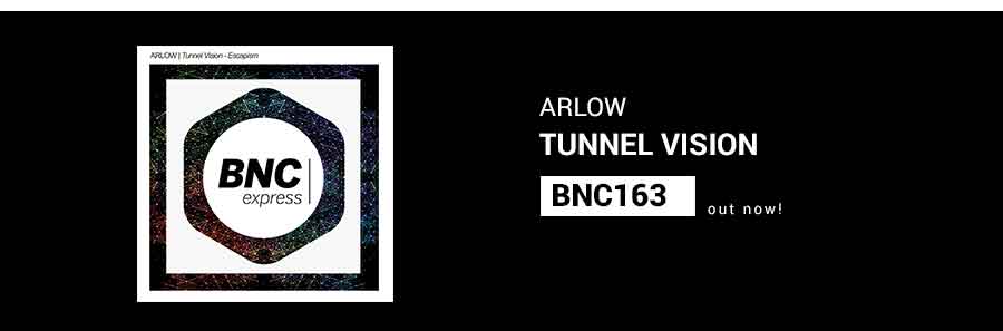 BNC163 IS OUT NOW! TUNNEL VISION | Arlow