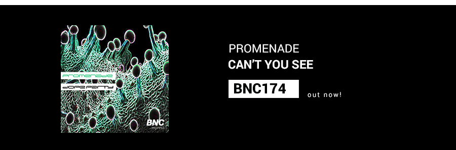 BNC174 is out NOW! Can’t you see – PROMENADE