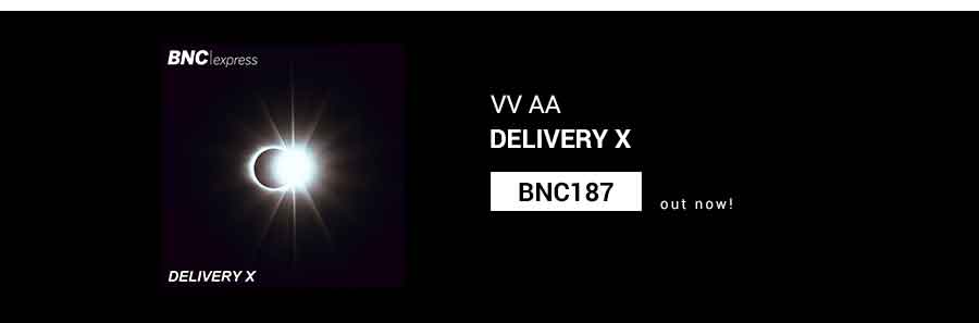 BNC187 is OUT NOW! Delivery X – Annual Compilation