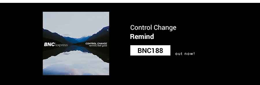 BNC188 is OUT NOW! REMIND – Control Change