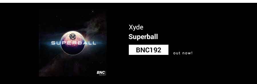BNC192 is OUT NOW! Superball – Xyde